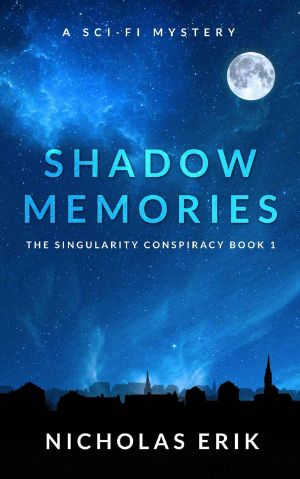 [The Singularity Conspiracy 01] • Shadow Memories